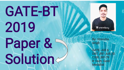 Course - GATE Biotechnology 2019 Question Paper and Solutions by Unacademy