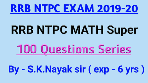 Railway Exams - NTPC MATH 100 Questions Class - 12 Offered by Unacademy