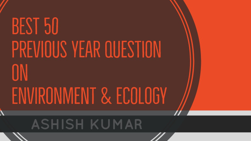 UPSC CSE - GS - Part 1 : Environment and Ecology MCQ'S (in Hindi ...