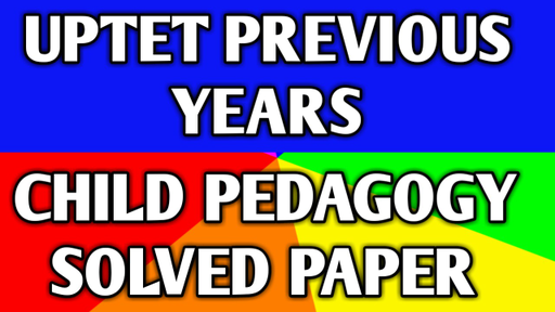 UPTET - Child Development and Pedagogy Solved Paper Part 3 Offered by ...