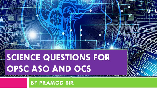 Odisha State Exams - Science Questions for ASO And OCS Part-6 (in Odia ...